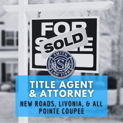 Title Attorney in New Roads, Pointe Coupee&nbsp;Parish